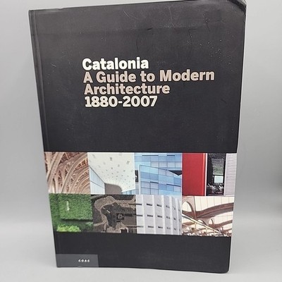 Catalonia A Guide to Modern Architecture  1880-2007 by Maurici Pia 