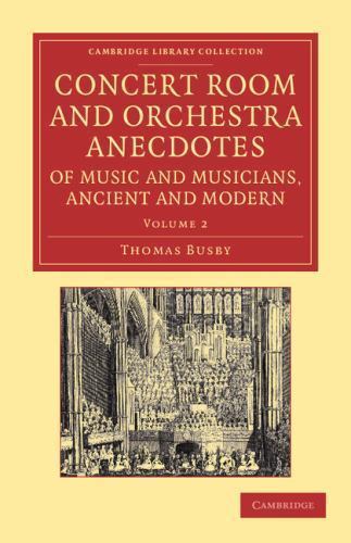 Concert Room and Orchestra Anecdotes of Music and Musicians, Ancient a… Volume 2