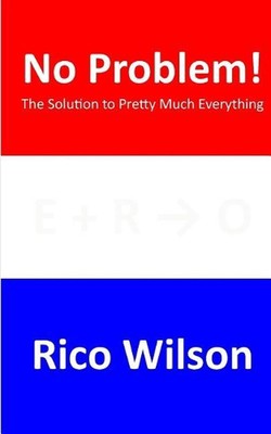 No Problem!: The Solution to Pretty Much Everything by Rico Wilson (English) Pap