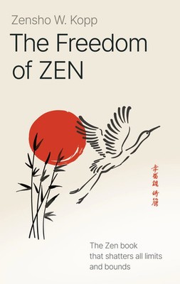 The Freedom of Zen | The Zen book that shatters all limits and bounds | Kopp