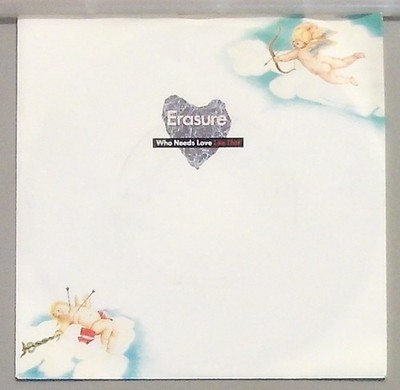 Erasure  who needs Love / Push me Shove me