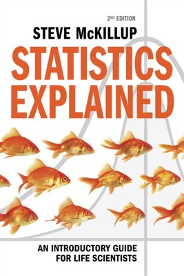 Statistics Explained 2ed: An Introductory Guide for Life Scientists - McKi...