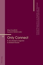Only Connect: E. M. Forsters Legacies in Brit...