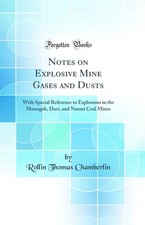 Notes on Explosive Mine Gases and Dusts (Classic Reprint)