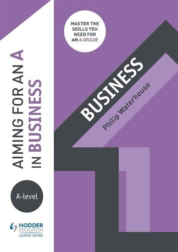 Aiming for an A in A-level Business-Phil Waterhouse
