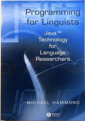 Michael Hammond / Programming for Linguists Java Technology for Language 2002