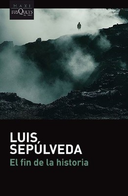 El fin de la historia, Luis Sepúlveda
