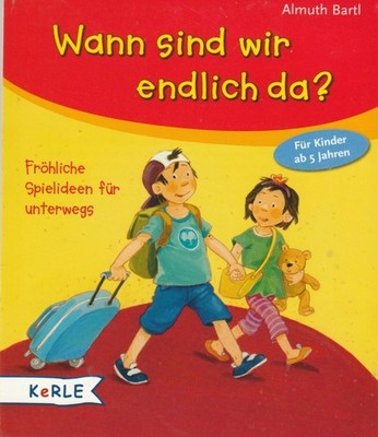 Almuth Bartl Wann sind wir endlich da ?