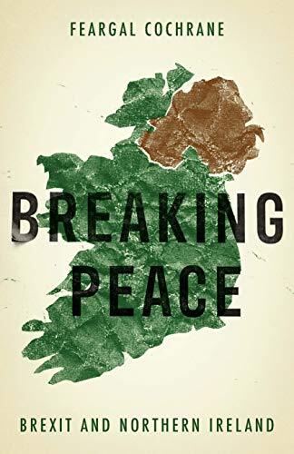 Breaking Peace : Brexit and Northern Ireland by Feargal Cochrane Hardcover Book - Image 7