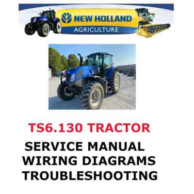 NEW HOLLAND TS6.130 TRACTOR MANUAL SHOP SERVICE ENGINE  REPAIR PDF