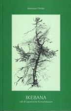 Ikebana - Odr dr japanische Konschtbaum - Illustr. Otto Schlosser Pfeifer, Herma