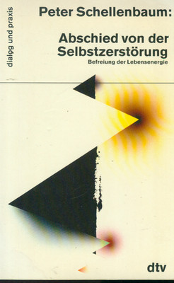 TB Peter Schellenbaum/Abschied Von Der Selbstzerstörung