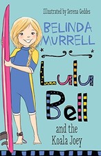 Lulu Bell and the Koala Joey By Belinda Murrell