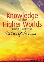 Knowledge Of The Higher Worlds | How Is It Achieved? | Rudolf Steiner | Englisch
