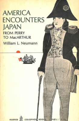 America Encounters Japan From Perry To MacArthur by William L Neumann