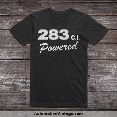 General Motors 283 c.i. Powered Engine Size Car T-shirt