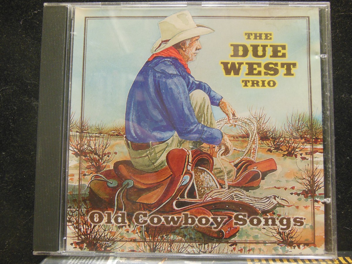 The Due West Trio - Old Cowboy Songs, CD w/ Case, Art & Tracking