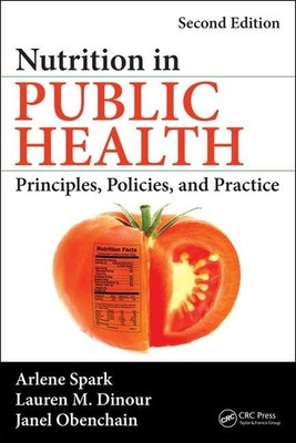 Nutrition in Public Health: Principles, Policies, and Practice, Second Editi...