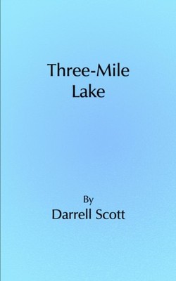 Scott - Three-Mile Lake - New paperback or softback - X555z