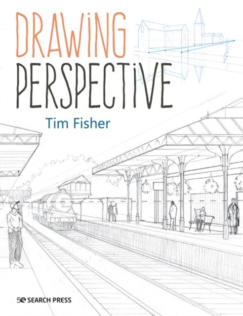 Drawing Perspective by Tim Fisher (Paperback Book)