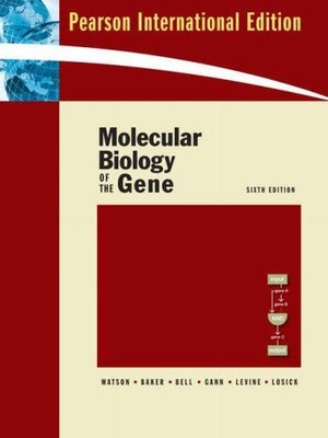 Molecular Biology of the Gene: International Ed Watson, James, Tania Baker and S