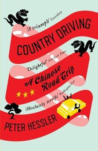 Country Driving: A Chinese Road Trip - Hessler, Peter