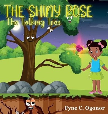 The Shiny Rose by Fyne C. Ogonor Hardcover Book