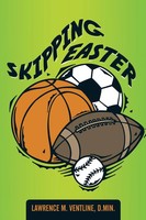 Lawrence M. Ventline D. Min. | Skipping Easter | Taschenbuch | Englisch (2013)