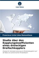 Studie üBer Den Kopplungskoeffizienten Eines Dreieckigen Dreifachkopplers Buch