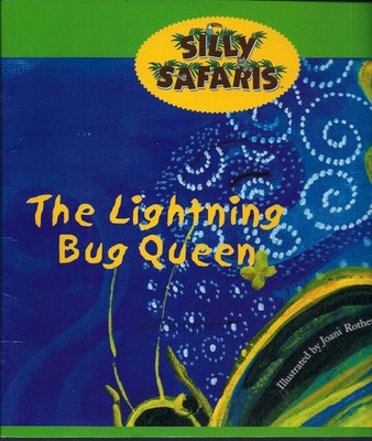 The Lightning Bug Queen ''Silly Safaris''