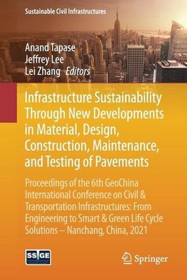 Infrastructure Sustainability Through New Developments in Material, Design, Cons