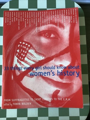 33 Things Every Girl Should Know about Women's History by Tonya Bolden Paperback