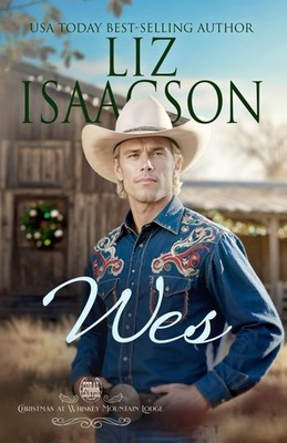 Wes: A Hammond Brothers Novel (Christmas at Whiskey Mountain Lodge in Coral Cany