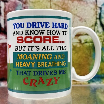 Drive Hard Know How To Score Moaning Drive Me Crazy PAPEL Coffee Mug Cup Golf