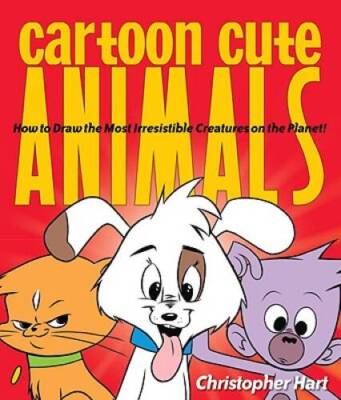 Cartoon Cute Animals: How to Draw the Most Irresistible Creatures on the - GOOD