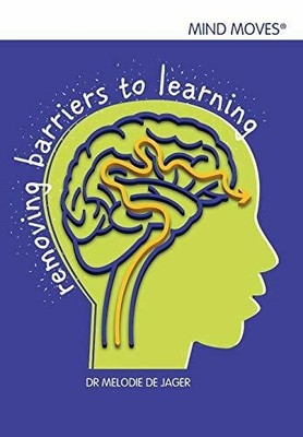 Mind moves: Removing barriers to learning Buch Mind Moves