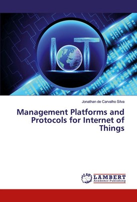 Jonathan de Carvalho Silva | Management Platforms and Protocols for Internet...