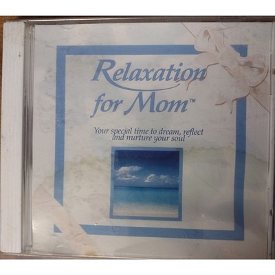 Relaxation For Mom by Various Artists (CD, 2004, GAA Corp.)
