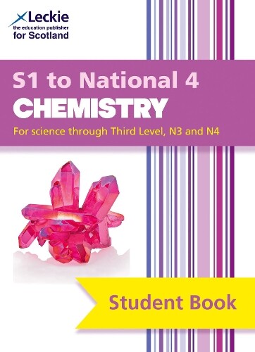 Bob Wilson Tom Speirs S1 to National 4 Chemistry (Tascabile) Leckie Student Book