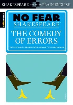 The Comedy of Errors : No Fear Shakespeare Side-By-Side Plain Eng