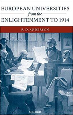 R.D. Anderson - European Universities from the Enlightenment to 1914 - - X555z
