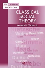 Classical Social Theory: A Contemporary Approach By Kenneth H. T