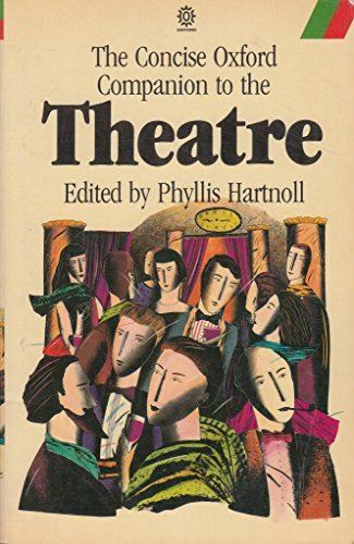 Concise Oxford Companion to the Theatre (Oxford Paperbacks) Hartnoll, Phyllis
