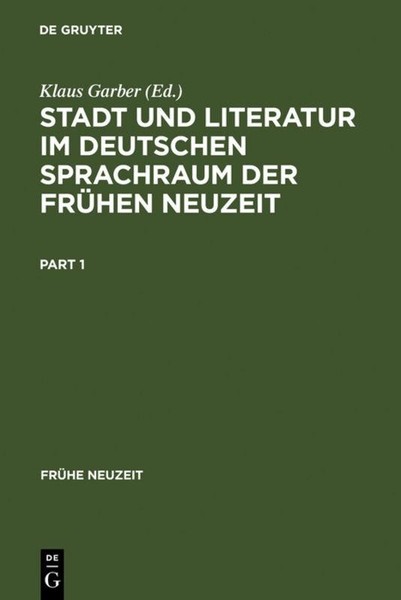Stadt Und Literatur Im Deutschen Sprachraum Der FrüHen Neuzeit Klaus Garber-image