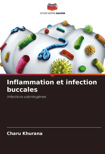 Inflammation Et Infection Buccales Infections OdontogèNes Charu Khurana Buch-image