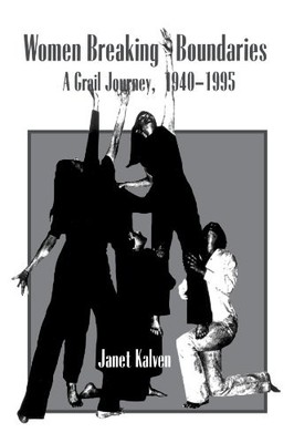 Women Breaking Boundaries: A Grail Jo..., Kalven, Janet