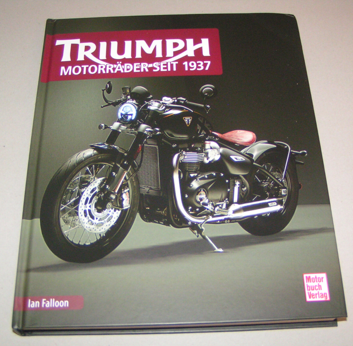 Bildband | Triumph Motorräder seit 1937 - Das ultimative Nachschlagewerk | Neu