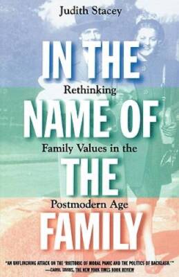 In the Name of the Family: Rethinking Family Values in the Postmodern Age - GOOD