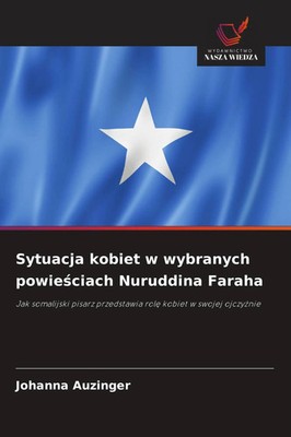 Sytuacja kobiet w wybranych powie¿ciach Nuruddina Faraha Johanna Auzinger Buch