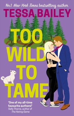 Too Wild to Tame by Tessa Bailey (Paperback Book)